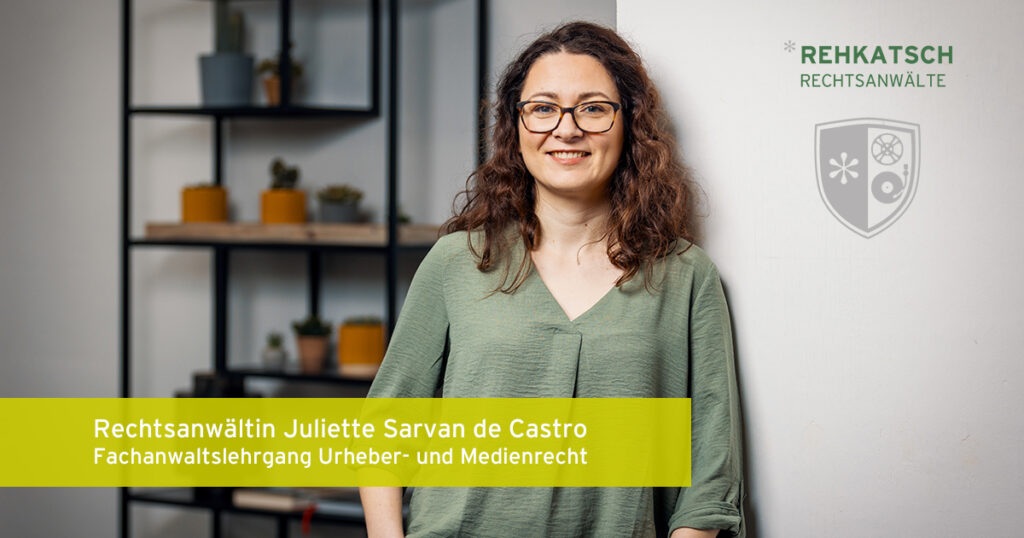 Fachanwalt Urheber- und Medienrecht: Frau Rechtsanwältin Juliette Sarvan de Castro von Rehkatsch Rechtsanwälte absolviert 2024 den Fachanwaltslehrgang Urheber- und Medienrecht